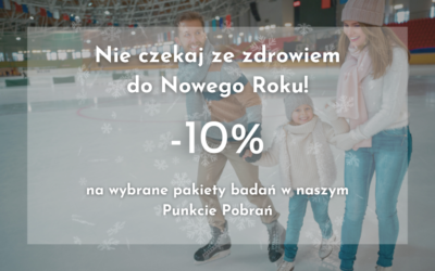 Zadbaj o swoje zdrowie przed Nowym Rokiem – Promocja na pakiety badań!